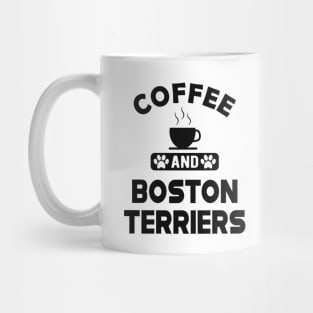 Boston Terrier - Coffee and Boston Terriers Mug